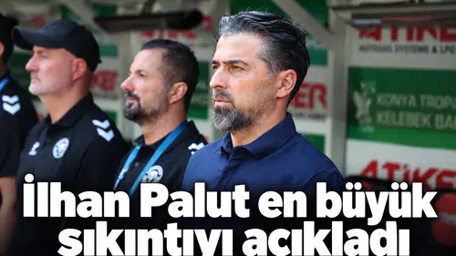 Konyaspor'da İlhan Palut, maç sonunda en büyük sıkıntıyı açıkladı