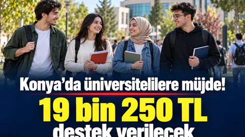 Konya’da üniversitelilere müjde! 19 bin 250 TL destek verilecek