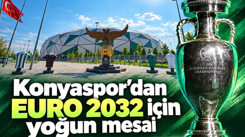 Konyaspor’dan EURO 2032 için yoğun mesai