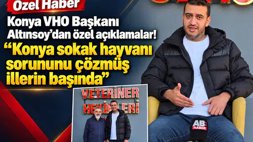 Konya VHO Başkanı Altınsoy’dan özel açıklamalar! “Konya sokak hayvanı sorununu çözmüş illerin başında”