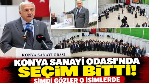 Konya Sanayi Odası’nda seçim bitti! Şimdi gözler o isimlerde