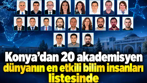 Konya’dan 20 akademisyen dünyanın en etkili bilim insanları listesinde