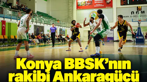 Konya BBSK, Ankara'da zorlu randevuda