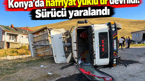 Konya’da hafriyat yüklü tır devrildi! Sürücü yaralandı