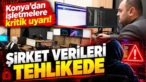 Konya’dan işletmelere kritik uyarı! Şirket verileri tehlikede