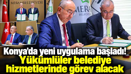 Konya’da yeni uygulama başladı! Yükümlüler belediye hizmetlerinde görev alacak