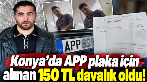 Konya’da APP plaka için alınan 150 TL davalık oldu!