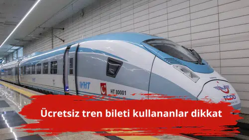 Ücretsiz tren bileti kullananlar dikkat