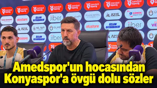 Amedspor'un hocasından Konyaspor'a övgü dolu sözler