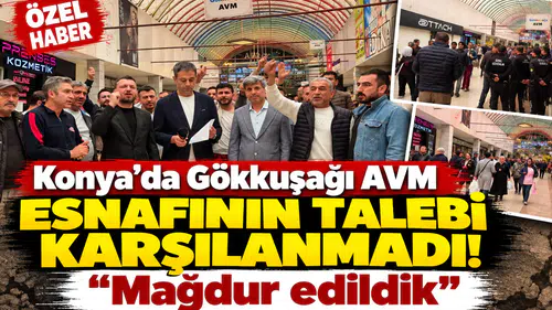 Konya’da Gökkuşağı AVM esnafının talebi karşılanmadı! “Mağdur edildik”