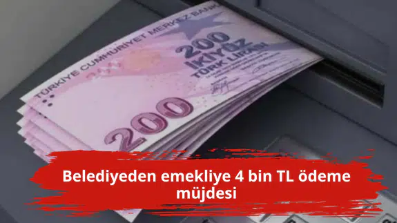 Belediyeden emekliye 4 bin TL ödeme müjdesi