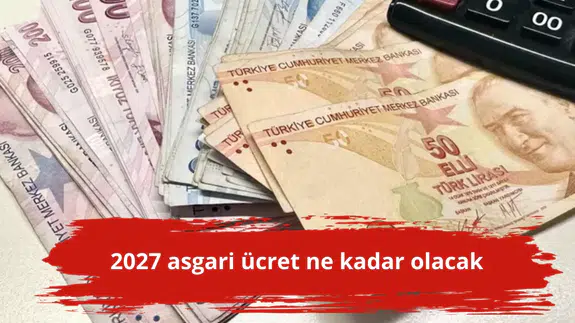 2027 asgari ücret ne kadar olacak