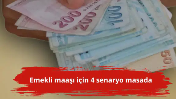 Emekli maaşı için 4 senaryo masada