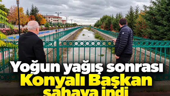 Yoğun yağış sonrası Konyalı Başkan sahaya indi