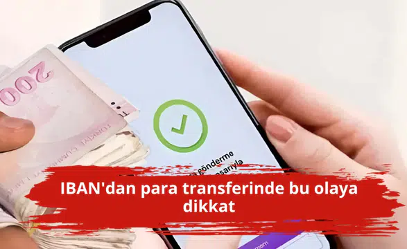 IBAN'dan para transferinde bu olaya dikkat