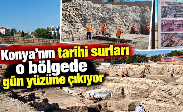Konya’nın tarihi surları o bölgede gün yüzüne çıkıyor
