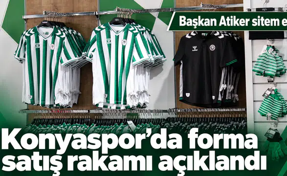 Konyaspor’da forma satış rakamı açıklandı! Başkan Atiker sitem etti