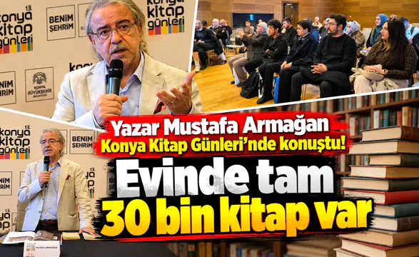 Yazar Mustafa Armağan Konya Kitap Günleri’nde konuştu! Evinde tam 30 bin kitap var