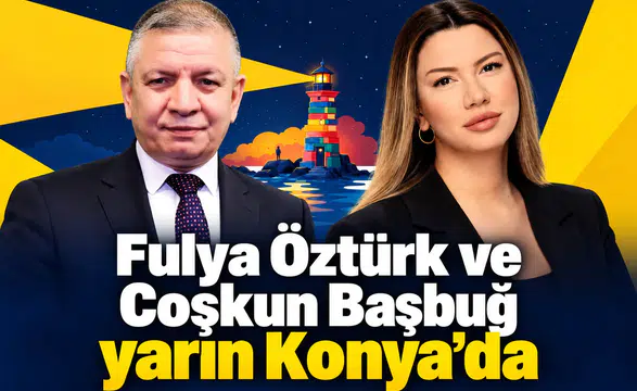 Fulya Öztürk ve Coşkun Başbuğ yarın Konya’da