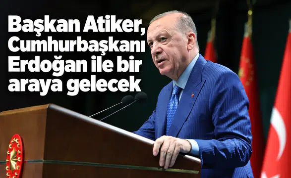 Konyaspor Başkanı Ömer Atiker, Cumhurbaşkanı Erdoğan bir araya gelecek