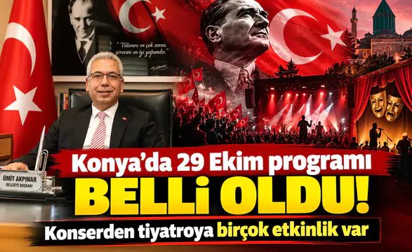 Konya'da 29 Ekim programı belli oldu! Konserden tiyatroya birçok etkinlik var