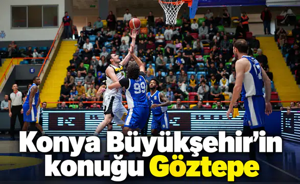 Konya Büyükşehir'in evindeki rakibi Göztepe