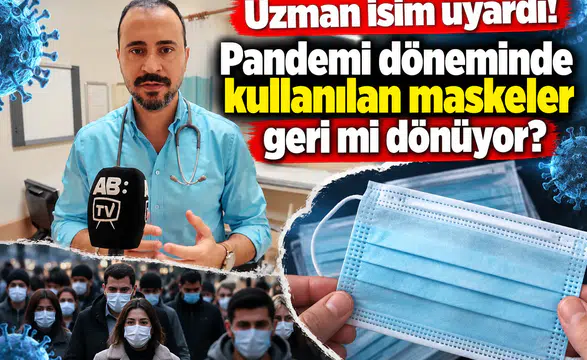 Uzman isim uyardı! Pandemi döneminde kullanılan maskeler geri mi dönüyor?