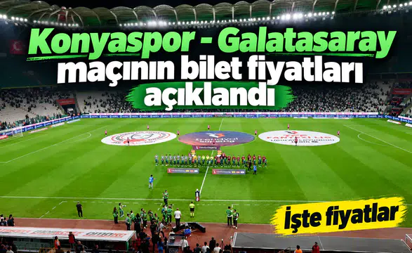 Konyaspor - Galatasaray maçı biletleri satışa çıktı! İşte bilet fiyatları