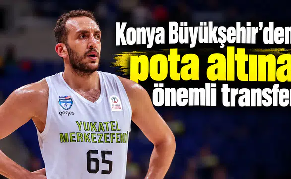 Konya Büyükşehir'den pota altına önemli ekleme