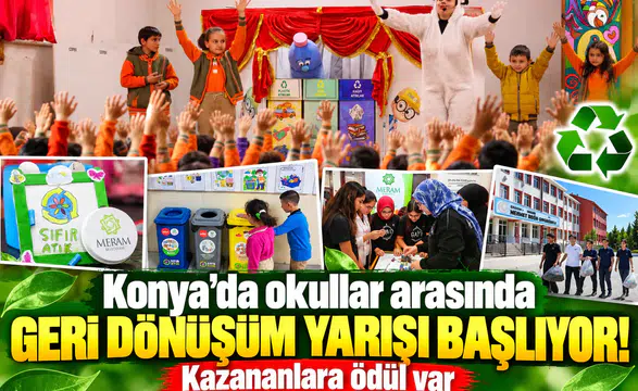 Konya’da okullar arasında geri dönüşüm yarışı başlıyor! Kazananlara ödül var
