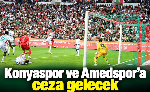Konyaspor ve Amedspor'a ceza gelecek