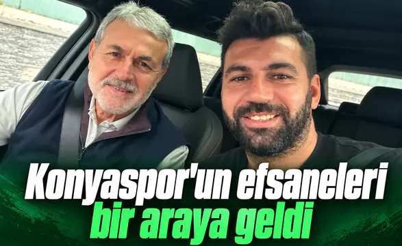 Konyaspor'un efsaneleri bir araya geldi