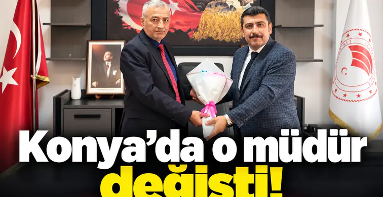 Konya’da o müdür değişti!