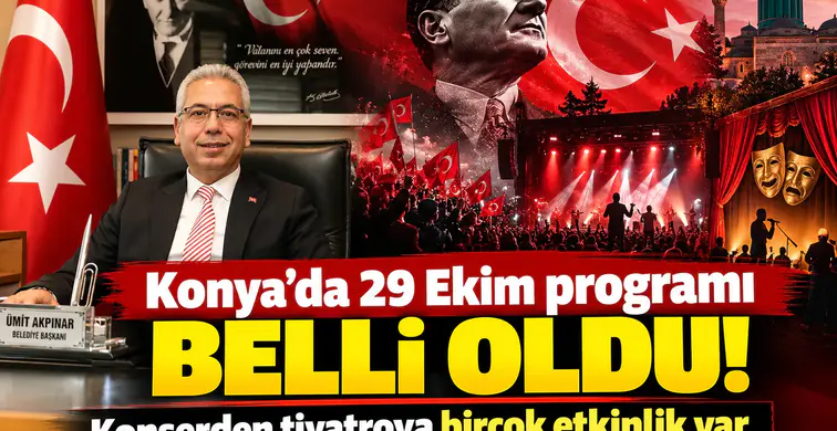 Konya'da 29 Ekim programı belli oldu! Konserden tiyatroya birçok etkinlik var