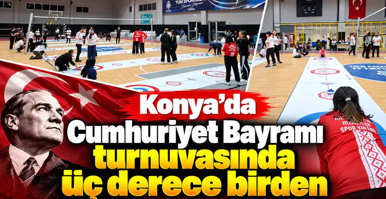 Konya’da Cumhuriyet Bayramı turnuvasında üç derece birden