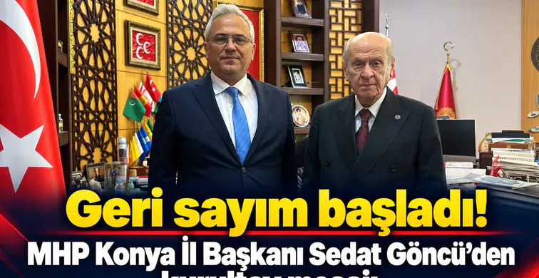 Geri sayım başladı! MHP Konya İl Başkanı Sedat Göncü’den kurultay mesajı