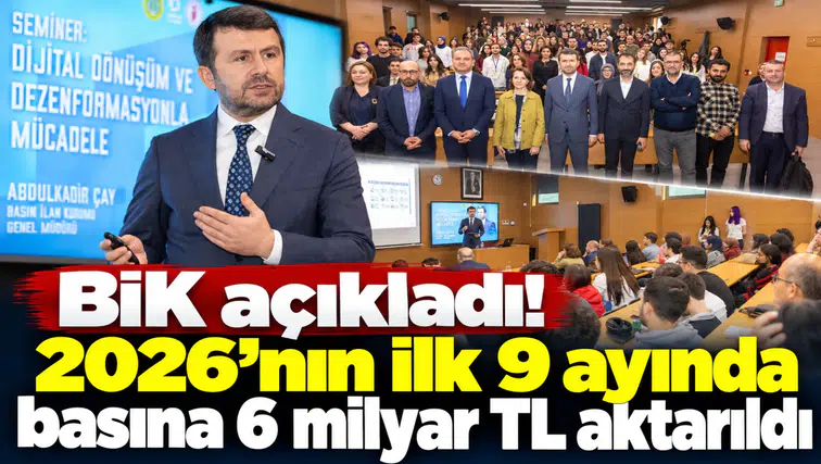 BİK açıkladı! 2026’nın ilk 9 ayında basına 6 milyar TL aktarıldı