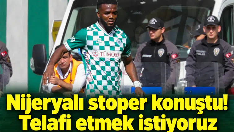 Konyaspor'un Nijeryalı stoperi konuştu! Telafi etmek istiyoruz
