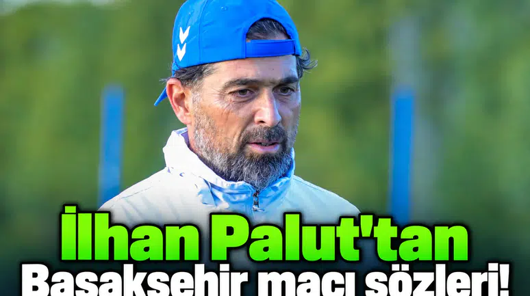 Konyaspor'da İlhan Palut'tan Başakşehir maçı sözleri! 3 puan için var gücümüzle oynayacağız.