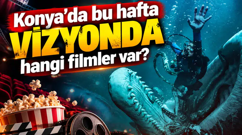 Konya’da bu hafta vizyonda hangi filmler var?