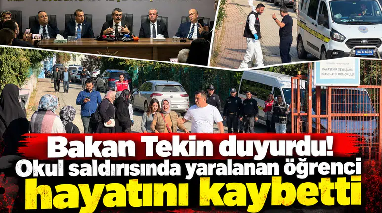 Bakan Tekin duyurdu! Okul saldırısında yaralanan öğrenci hayatını kaybetti
