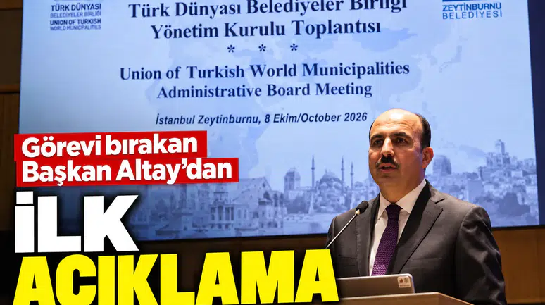 Görevi bırakan Başkan Altay’dan ilk açıklama