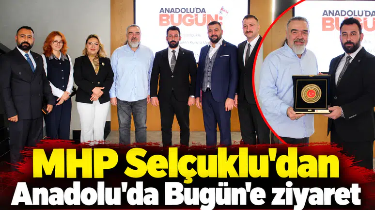 MHP Selçuklu'dan Anadolu’da Bugün’e ziyaret