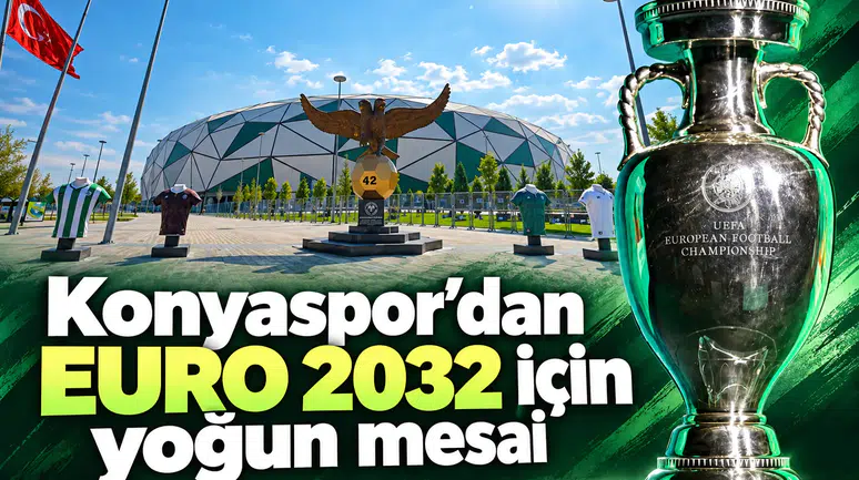 Konyaspor’dan EURO 2032 için yoğun mesai