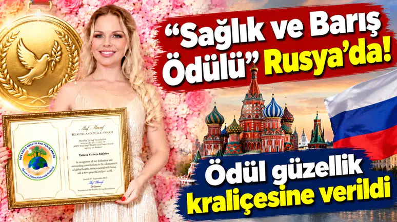 “Sağlık ve Barış Ödülü” Rusya’da! Ödül güzellik kraliçesine verildi