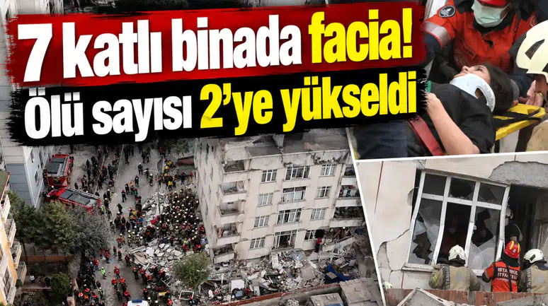 7 katlı binada facia! Ölü sayısı 2’ye yükseldi