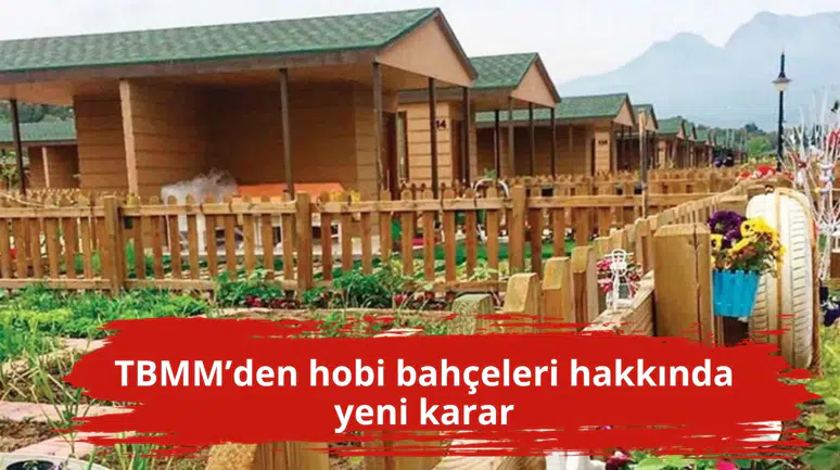 TBMM’den hobi bahçeleri hakkında yeni karar