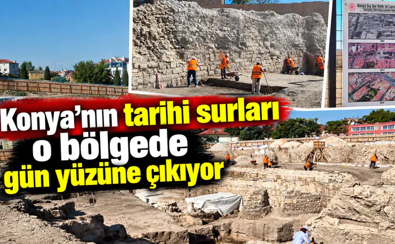 Konya’nın tarihi surları o bölgede gün yüzüne çıkıyor