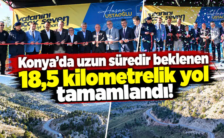 Konya’da uzun süredir beklenen 18,5 kilometrelik yol tamamlandı!