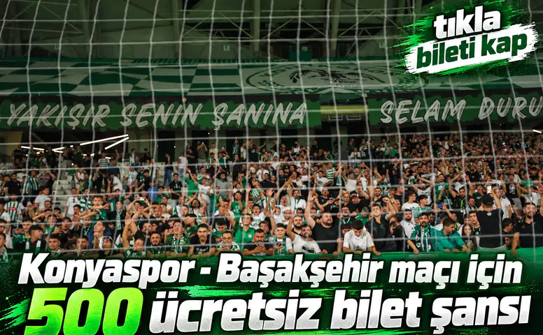 Konyaspor - Başakşehir maçı için 500 ücretsiz bilet yüklenecek